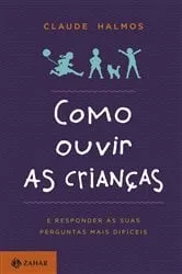 Book cover of Como ouvir as crianças by Claude Halmos