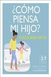 Book cover of Â¿Como piensa mi hijo? (What's My Child Thinking?) by Tanith Carey