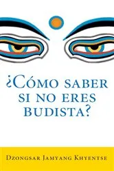 Book cover of Como saber si no eres budista? by Dzongsar Jamyang Khyentse