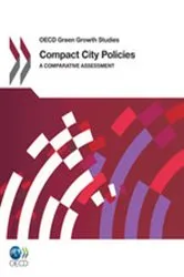 Book cover of Compact City Policies: A Comparative Assessment by OECD Publishing