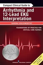 Book cover of Compact Clinical Guide to Arrhythmia and 12-Lead EKG Interpretation by Sandra Goldsworthy