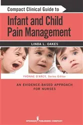 Book cover of Compact Clinical Guide to Infant and Child Pain Management by Linda L. Oakes