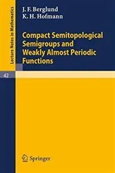 Book cover of Compact Semitopological Semigroups and Weakly Almost Periodic Functions by J. F. Berglund