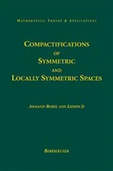 Book cover of Compactifications of Symmetric and Locally Symmetric Spaces by Armand Borel