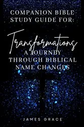 Book cover of Companion Bible Study Guide For by James Grace