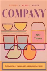 Book cover of Company: The Radically Casual Art of Cooking for Others by Amy Thielen