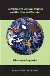 Book cover of Comparative Cultural Studies and the New Weltliteratur by Elke Sturm-Trigonakis