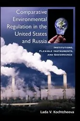 Book cover of Comparative Environmental Regulation in the United States and Russia by Lada V. Kochtcheeva