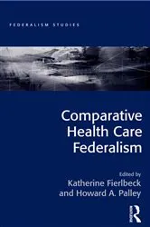 Book cover of Comparative Health Care Federalism by Katherine Fierlbeck