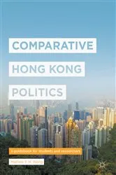 Book cover of Comparative Hong Kong Politics by Mathew Y. H. Wong