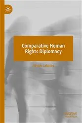 Book cover of Comparative Human Rights Diplomacy by István Lakatos