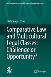 Book cover of Comparative Law and Multicultural Legal Classes: Challenge or Opportunity? by Csaba Varga