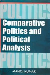Book cover of Comparative Politics and Political Analysis by Manoj Sharma
