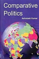 Book cover of Comparative Politics by Ashutosh Kumar