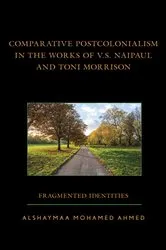 Book cover of Comparative Postcolonialism in the Works of V.S. Naipaul and Toni Morrison by Alshaymaa Mohamed Ahmed