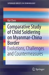 Book cover of Comparative Study of Child Soldiering on Myanmar-China Border by Kai Chen