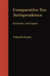 Book cover of Comparative Tax Jurisprudence by Takeshi Iizuka
