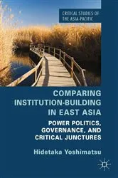 Book cover of Comparing Institution-Building in East Asia by H. Yoshimatsu