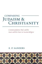 Book cover of Comparing Judaism and Christianity by E. P. Sanders