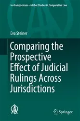Book cover of Comparing the Prospective Effect of Judicial Rulings Across Jurisdictions by Eva Steiner