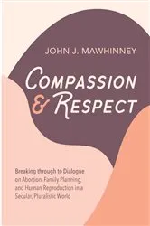 Book cover of Compassion and Respect by John J. Mawhinney