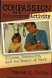 Book cover of Compassion as a Subversive Activity by David Urion
