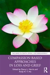 Book cover of Compassion-Based Approaches in Loss and Grief by Darcy L. Harris