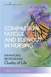 Book cover of Compassion Fatigue and Burnout in Nursing, Second Edition (2nd ed.) by Vidette Todaro-Franceschi