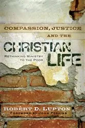 Book cover of Compassion, Justice, and the Christian Life by Robert D. Lupton