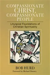 Book cover of Compassionate Christ, Compassionate People by Bob Hurd