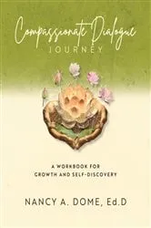 Book cover of Compassionate Dialogue Journey by Nancy A. Dome