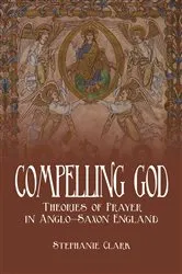 Book cover of Compelling God by Stephanie Clark