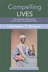 Book cover of Compelling Lives by Christopher P. Momany