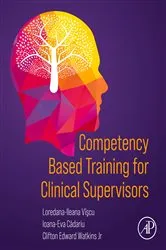 Book cover of Competency Based Training for Clinical Supervisors by Loredana-Ileana Viscu