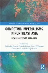 Book cover of Competing Imperialisms in Northeast Asia by Aglaia De Angeli