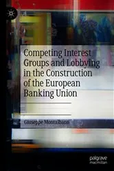 Book cover of Competing Interest Groups and Lobbying in the Construction of the European Banking Union by Giuseppe Montalbano