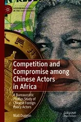 Book cover of Competition and Compromise among Chinese Actors in Africa by Niall Duggan