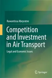 Book cover of Competition and Investment in Air Transport by Ruwantissa Abeyratne