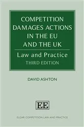 Book cover of Competition Damages Actions in the EU and the UK (3rd ed.) by David Ashton