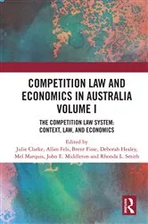 Book cover of Competition Law and Economics in Australia, Volume I by Julie Clarke