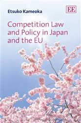 Book cover of Competition Law and Policy in Japan and the EU by Etsuko Kameoka