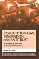 Book cover of Competition Law, Innovation and Antitrust by Hedvig Schmidt