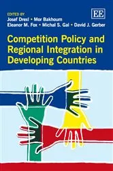 Book cover of Competition Policy and Regional Integration in Developing Countries by Josef Drexl