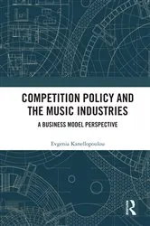 Book cover of Competition Policy and the Music Industries by Jenny Kanellopoulou