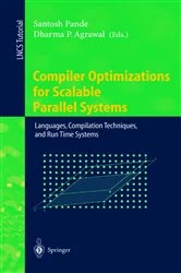 Book cover of Compiler Optimizations for Scalable Parallel Systems by Santosh Pande