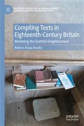 Book cover of Compiling Texts in Eighteenth-Century Britain by Rebeca Araya Acosta