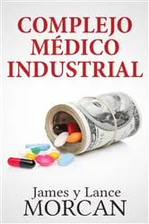 Book cover of Complejo Médico Industrial by James Morcan