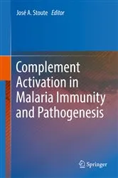 Book cover of Complement Activation in Malaria Immunity and Pathogenesis by José A. Stoute