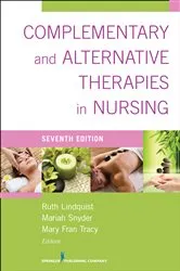 Book cover of Complementary & Alternative Therapies in Nursing (7th ed.) by Ruth Lindquist