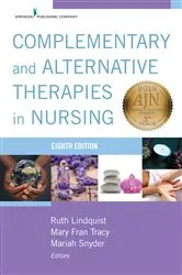 Book cover of Complementary & Alternative Therapies in Nursing, Eight Edition (8th ed.) by Ruth Lindquist